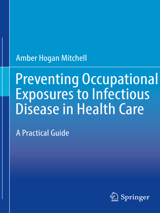 Title details for Preventing Occupational Exposures to Infectious Disease in Health Care by Amber Hogan Mitchell - Available